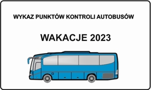 Wykaz punktów kontroli autobusów - wakacje 2023